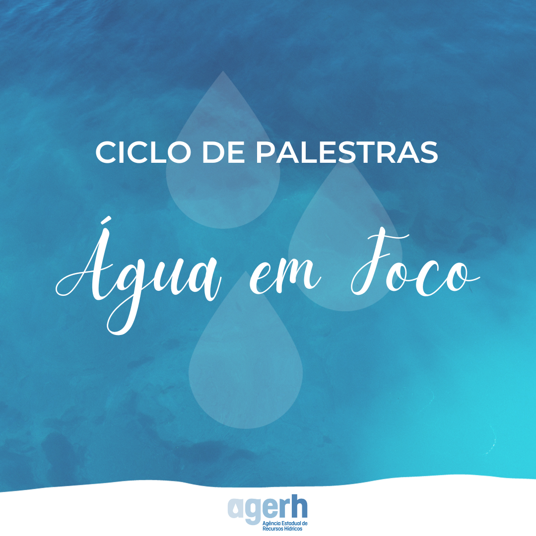 As palestras vão abordar temas sobre a gestão de recursos hídricos e serão realizadas até dezembro deste ano. 